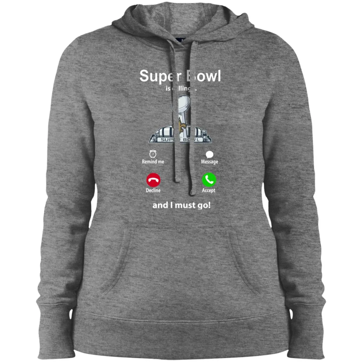 Nfl - Super Bowl Is Calling And I Must Go New Orleans Saints 2019 Football Women Hooded Sweatshirt